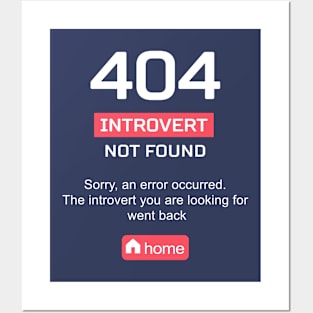 Error 404: introvert not found Posters and Art